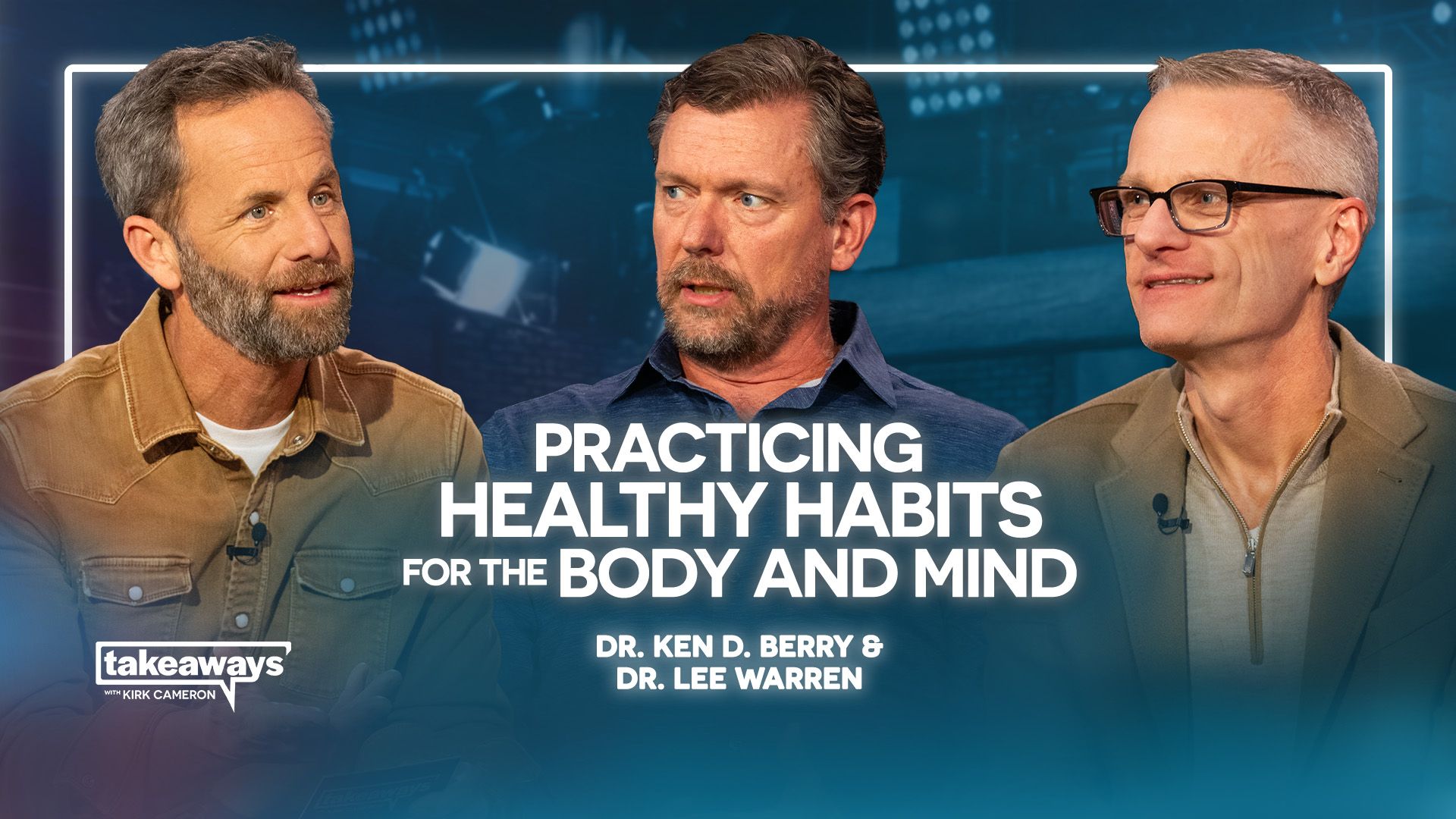 Image for Takeaways with Kirk Cameron program's featured video