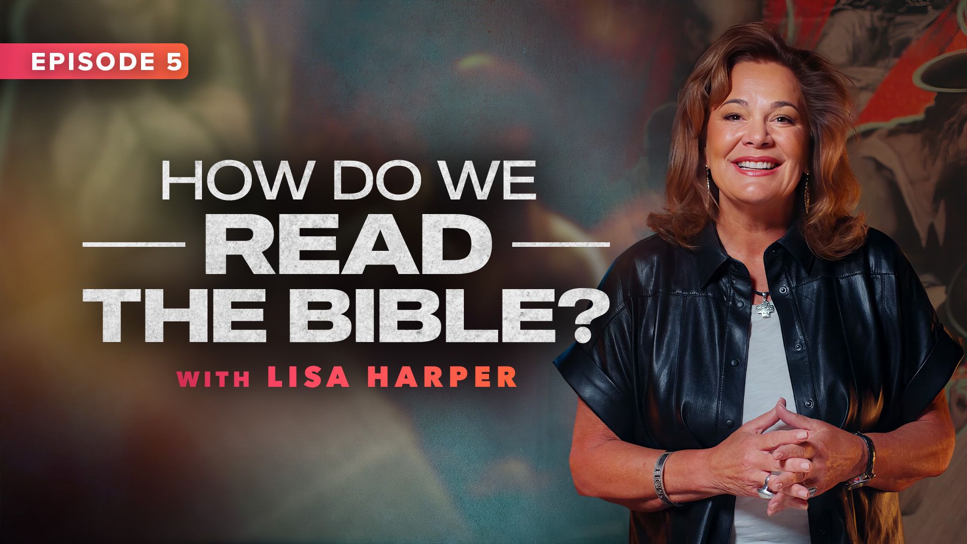 Lisa Harper: How Do We Read the Bible? | Episode 5 Episode | Trinity ...